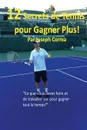 12 Secrets de tennis pour gagner plus!. 