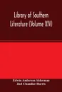 Library of southern literature (Volume XIV) - Edwin Anderson Alderman, Joel Chandler Harris