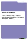 Research Methodology. A Toolkit of Sampling and Data Analysis Techniques for Quantitative Research - Weng Marc Lim, Ding Hooi Ting