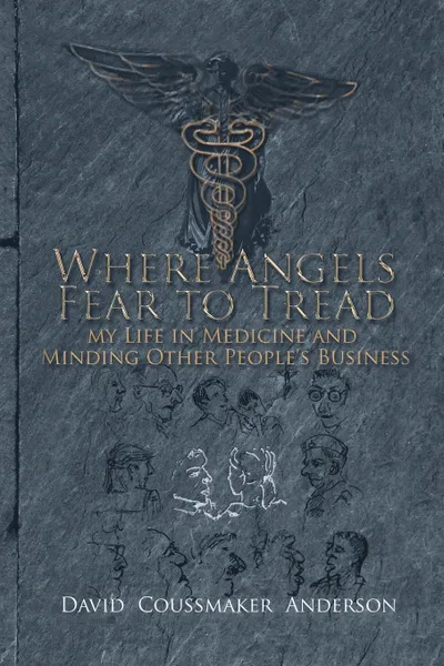 Обложка книги Where Angels Fear to Tread. My Life in Medicine and Minding Other People's Business, David Coussmaker Anderson