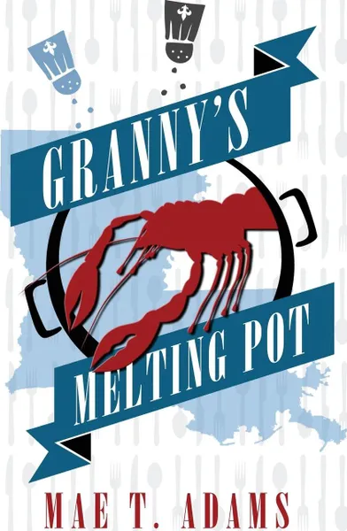 Обложка книги Granny's Melting Pot, Mae T. Adams