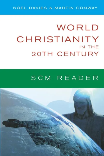 Обложка книги World Christianity in the 20th Century. A Reader, Noel Davies