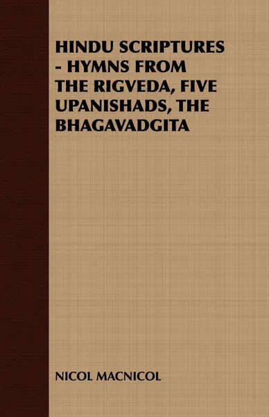 Обложка книги Hindu Scriptures - Hymns from the Rigveda, Five Upanishads, the Bhagavadgita, MacNicol Nicol MacNicol, Nicol MacNicol