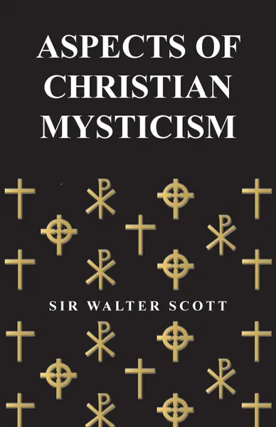 Обложка книги Aspects of Christian Mysticism, W. Scott, Sir Walter Scott