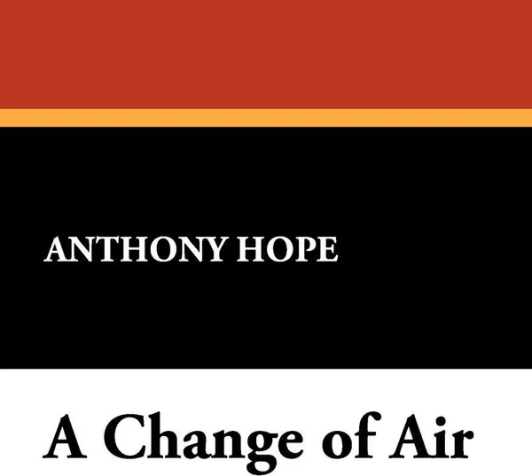 Обложка книги A Change of Air, Anthony Hope