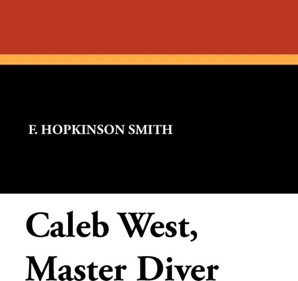 Обложка книги Caleb West, Master Diver, Francis Hopkinson Smith