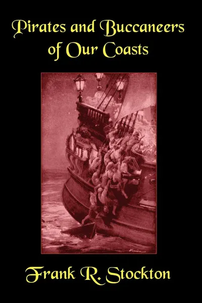 Обложка книги Buccaneers and Pirates of Our Coasts, Frank R. Stockton