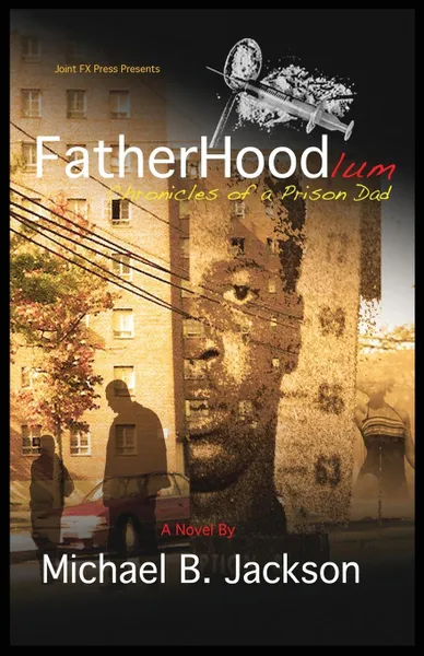 Обложка книги FatherHoodlum. Chronicles of a Prison Dad, Michael B. Jackson