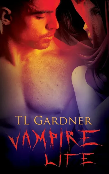 Обложка книги Vampire Life, TL Gardner