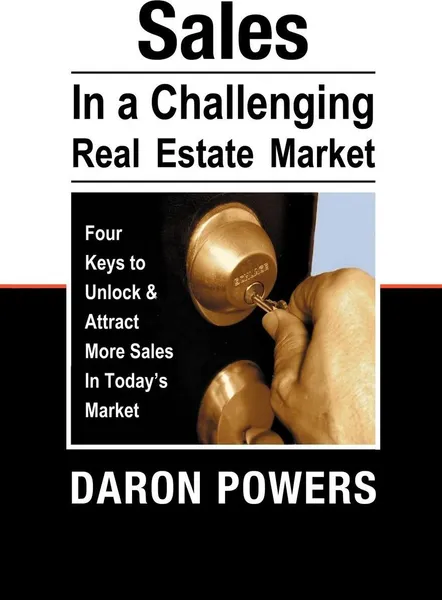 Обложка книги Sales in a Challenging Real Estate Market, Daron Powers