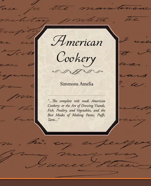 Обложка книги American Cookery, Simmons Amelia