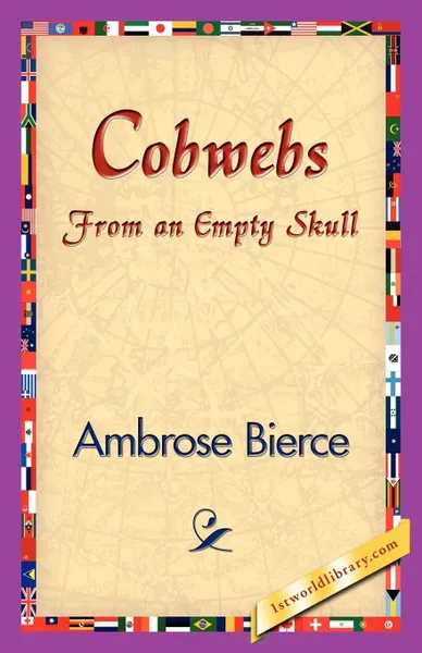 Обложка книги Cobwebs from an Empty Skull, Ambrose Bierce