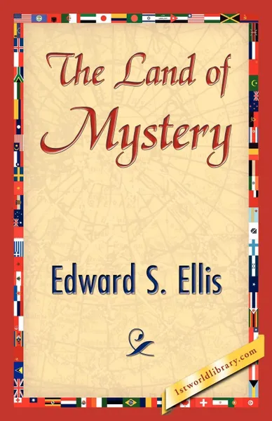 Обложка книги The Land of Mystery, S. Ellis Edward S. Ellis, Edward S. Ellis