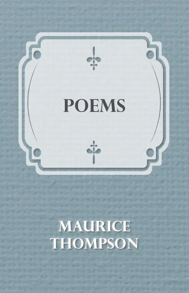 Обложка книги Poems, Maurice Thompson