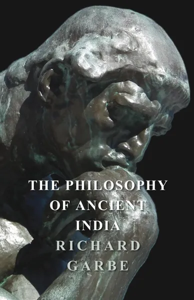 Обложка книги The Philosophy of Ancient India, Richard Garbe