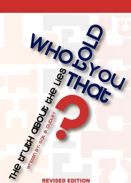 Обложка книги Who Told You That, Gail E Dudley