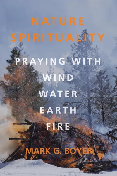 Обложка книги Nature Spirituality, Mark G. Boyer