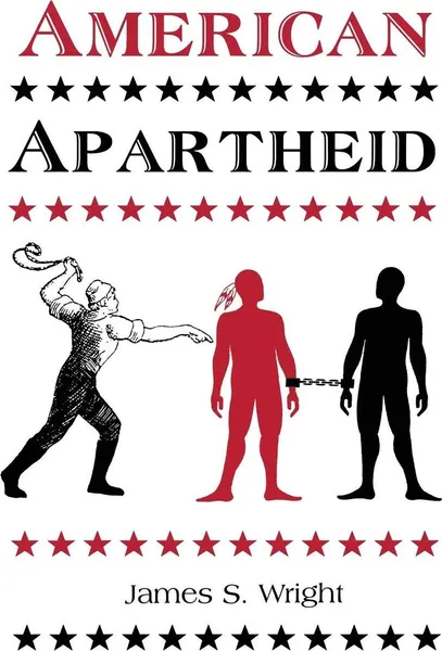 Обложка книги American Apartheid, James Wright