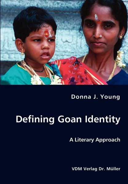 Обложка книги Defining Goan Identity - A Literary Approach, Donna J. Young