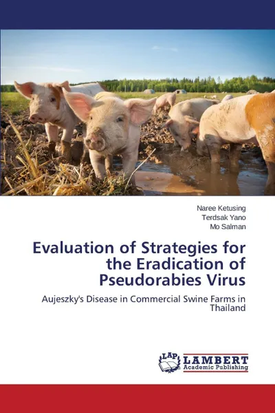 Обложка книги Evaluation of Strategies for the Eradication of Pseudorabies Virus, Ketusing Naree, Terdsak Yano, Mo Salman