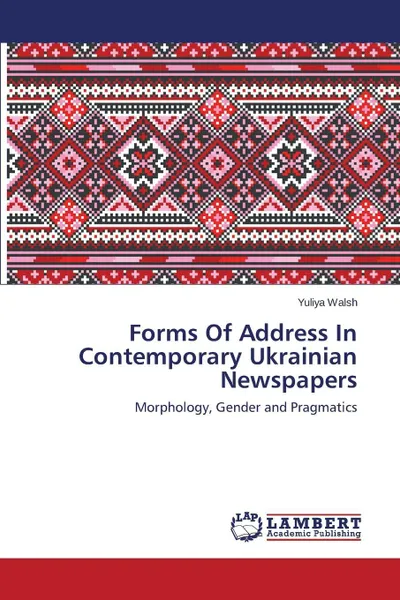 Обложка книги Forms Of Address In Contemporary Ukrainian Newspapers, Walsh Yuliya