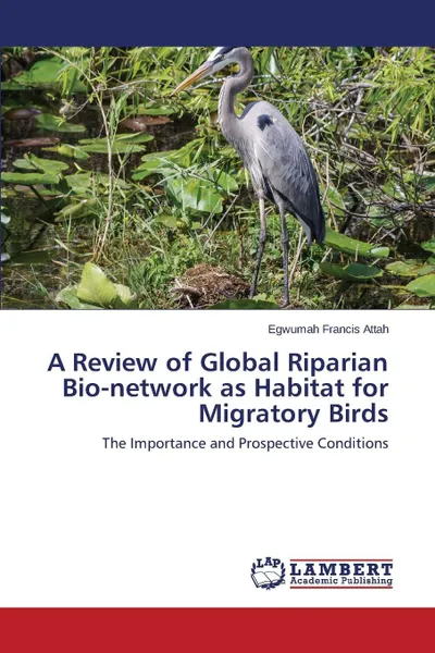 Обложка книги A Review of Global Riparian Bio-network as Habitat for Migratory Birds, Francis Attah Egwumah