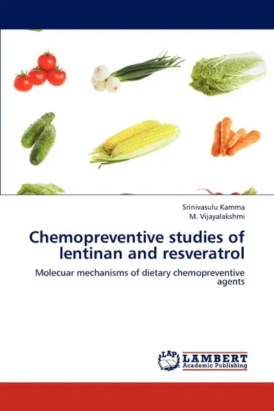 Обложка книги Chemopreventive studies of lentinan and resveratrol, Srinivasulu Kamma, M. Vijayalakshmi