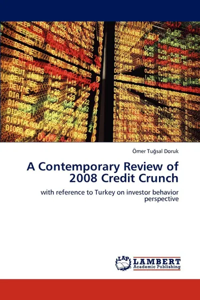 Обложка книги A Contemporary Review of 2008 Credit Crunch, Mer Tu Sal Doruk, Omer Tu Sal Doruk