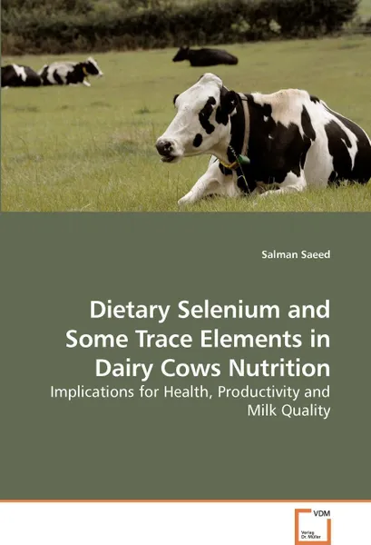 Обложка книги Dietary Selenium and Some Trace Elements in Dairy Cows Nutrition, Salman Saeed