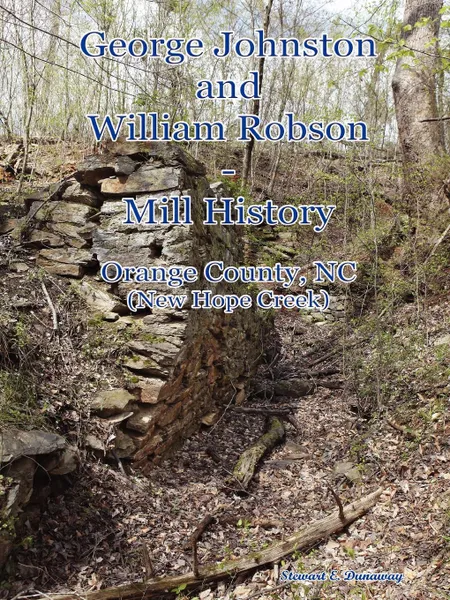 Обложка книги Johnston and Robson Mill History - Orange County, NC, Stewart Dunaway