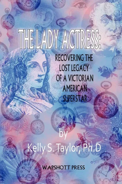 Обложка книги The Lady Actress, Kelly S. Taylor