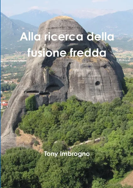 Обложка книги Alla ricerca della fusione fredda, Tony Imbrogno