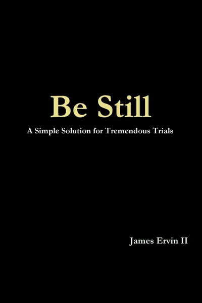 Обложка книги Be Still, James Ervin II