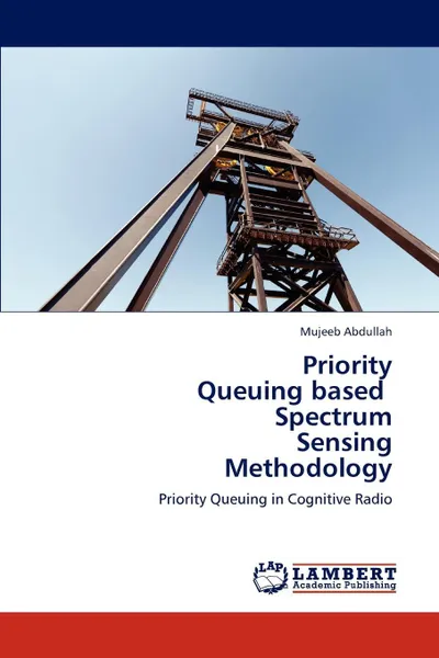 Обложка книги Priority Queuing based Spectrum Sensing Methodology, Mujeeb Abdullah