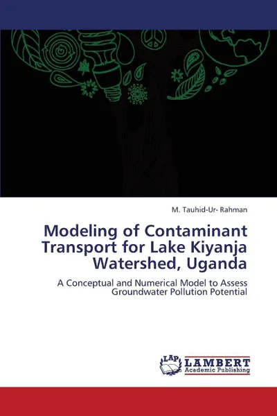 Обложка книги Modeling of Contaminant Transport for Lake Kiyanja Watershed, Uganda, Rahman M. Tauhid-Ur-