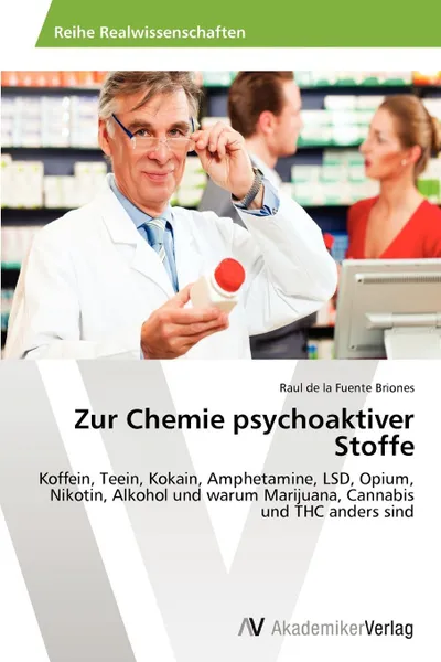 Обложка книги Zur Chemie psychoaktiver Stoffe, de la Fuente Briones Raul