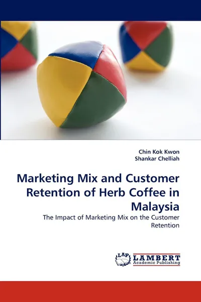 Обложка книги Marketing Mix and Customer Retention of Herb Coffee in Malaysia, Chin Kok Kwon, Shankar Chelliah