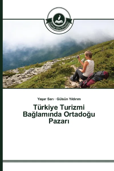 Обложка книги Turkiye Turizmi Baglam?nda Ortadogu Pazar?, Sarı Yaşar, Yıldırım Gülsün