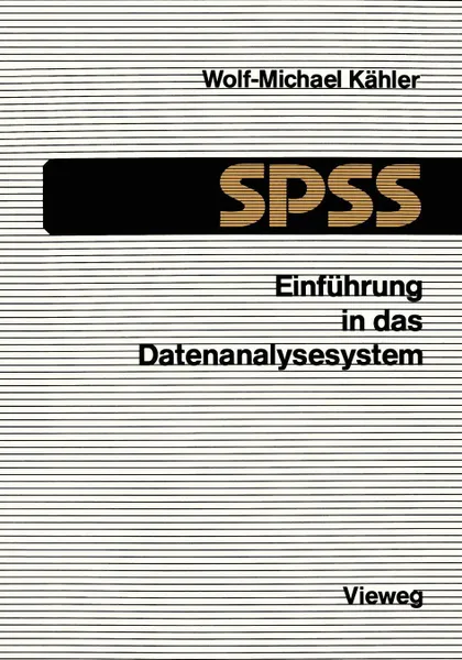 Обложка книги Einfuhrung in das Datenanalysesystem SPSS. Eine Anleitung zur EDV-gestutzten statistischen Datenauswertung, Wolf-Michael Kähler