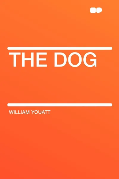 Обложка книги The Dog, William Youatt