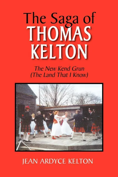 Обложка книги The Saga of Thomas Kelton, Jean Ardyce Kelton