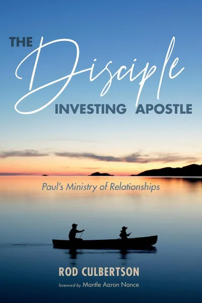 Обложка книги The Disciple Investing Apostle, Rod Culbertson