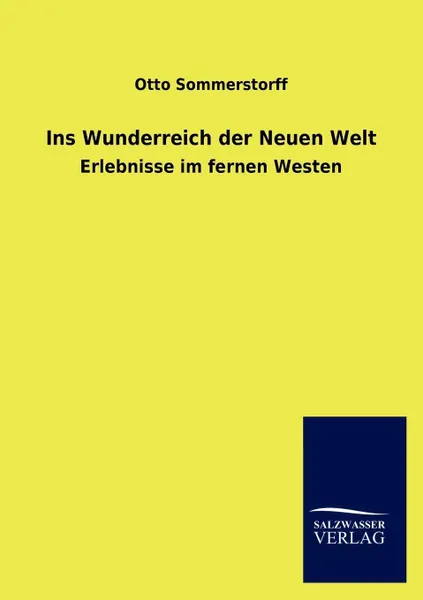 Обложка книги Ins Wunderreich der Neuen Welt, Otto Sommerstorff