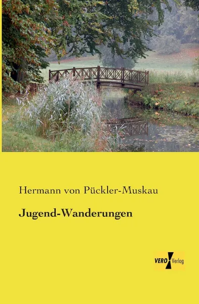 Обложка книги Jugend-Wanderungen, Hermann Von Puckler-Muskau