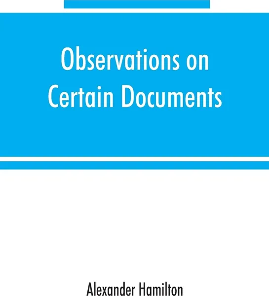 Обложка книги Observations on certain documents in 