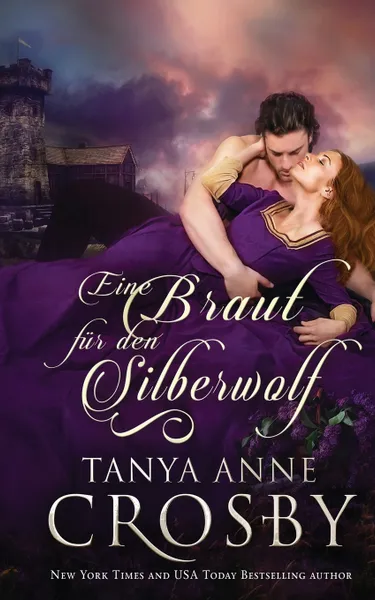 Обложка книги Eine Braut fur den Silberwolf, Tanya Anne Crosby, Angelika Dürre