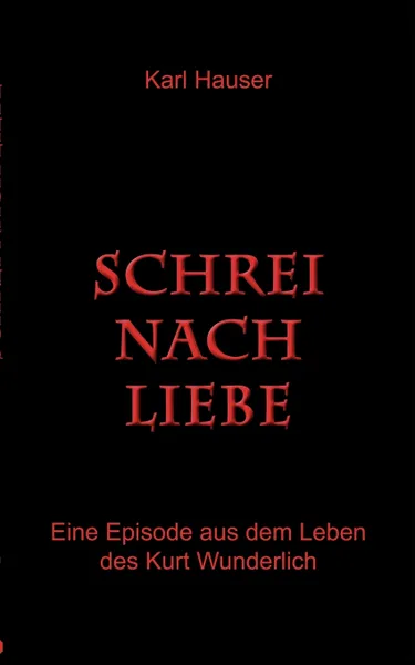 Обложка книги Schrei nach Liebe, Karl Hauser