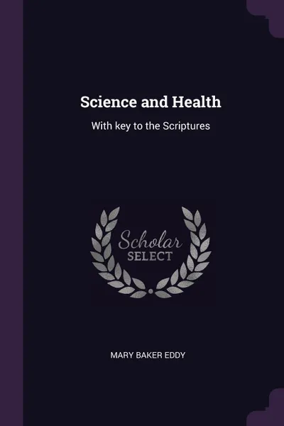 Обложка книги Science and Health. With key to the Scriptures, Mary Baker Eddy