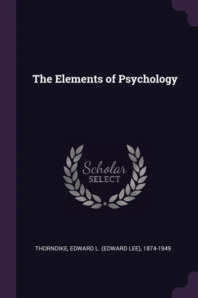 Обложка книги The Elements of Psychology, Edward L. 1874-1949 Thorndike