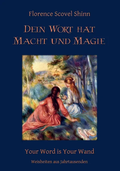 Обложка книги Dein Wort hat Macht und Magie. Your Word is Your Wand, Florence Scovel Shinn